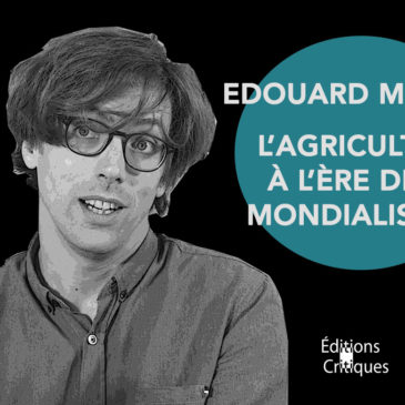 VIDÉO – Edouard Morena – L’agriculture à l’ère de la mondialisation