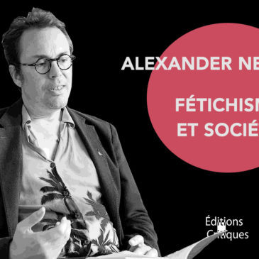 VIDÉO – Fétichisme et société – Alexander Neumann