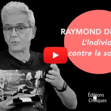 VIDÉO – L’Individu contre la société – Raymond Debord