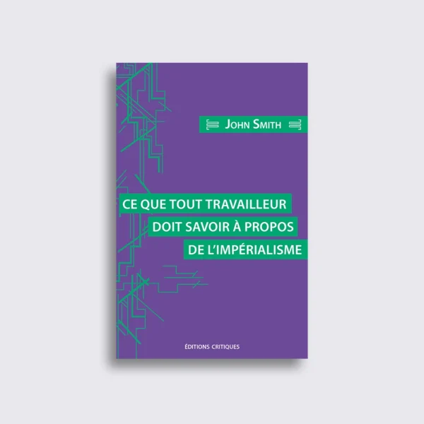 Ce que tout travailleur doit savoir à propos de l'impérialisme