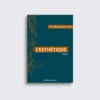 L'Esthétique. Tome I